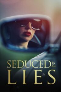 Seduced by His Lies (2025)