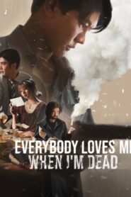Everybody Loves Me When Im Dead (2025)